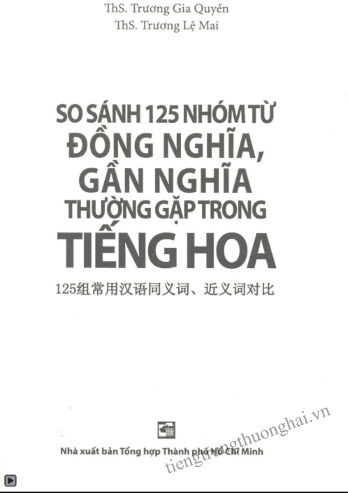 [FREE] sách So Sánh 125 Nhóm Từ Đồng Nghĩa, Gần Nghĩa Thường Gặp Trong Tiếng Hoa PDF