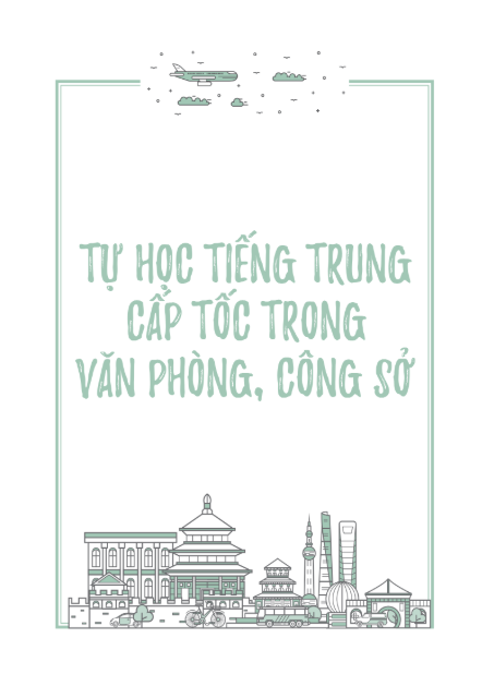 [FREE] sách Tự học tiếng Trung cấp tốc văn phòng, công sở PDF
