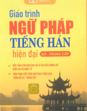 [FREE] sách Giáo trình ngữ pháp tiếng Hán hiện đại sơ - trung cấp PDF