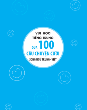 [FREE] sách Vui Học Tiếng Trung Qua 100 Câu Chuyện Cười Song Ngữ Trung – Việt PDF