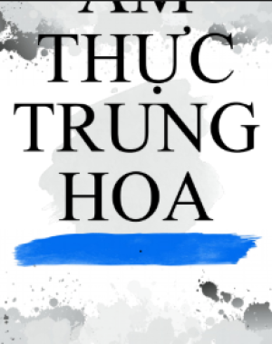 Tải FREE sách Văn hóa ẩm thực Trung Hoa PDF